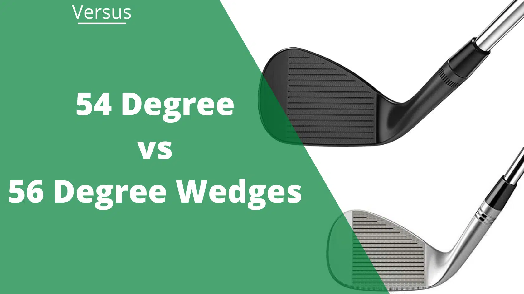 54 degree wedge vs 56 degree