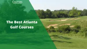 best atlanta golf courses