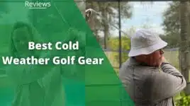 Best Cold Weather Golf Gear and Clothing: Top 5 Must-Have Items