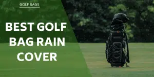 best-golf-bag-rain-cover