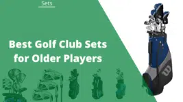 Best Golf Club Sets for Older Players