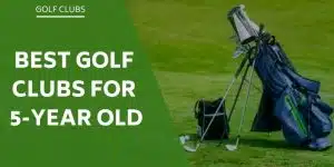 best-golf-clubs-for-5-year-old
