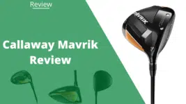 Callaway Mavrik Driver Review: Pros, Cons, Alternatives