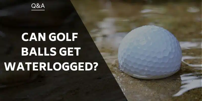 can-golf-balls-get-waterlogged