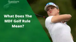 The MDF Golf Rule: What Does It Mean and How Does It Work?