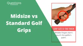 Midsize vs. Standard Golf Grip [Avoid This Big Mistake!]