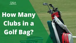 How Many Clubs in a golf bag