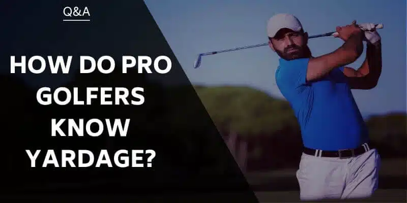how-do-pro-golfers-know-yardage