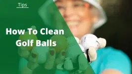How to Clean Golf Balls: A Complete Guide
