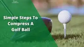 how to compress a golf ball featured