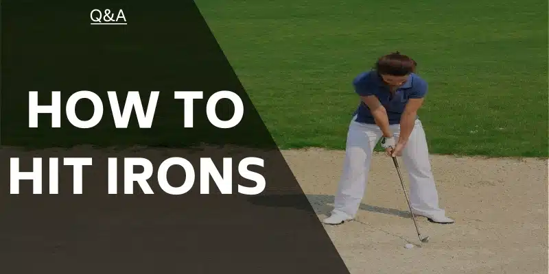 how-to-hit-irons