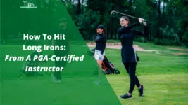how to hit long irons