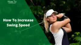 how to increase swing speed