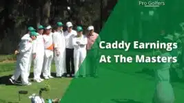 How Much Do Caddies Make At The Masters?