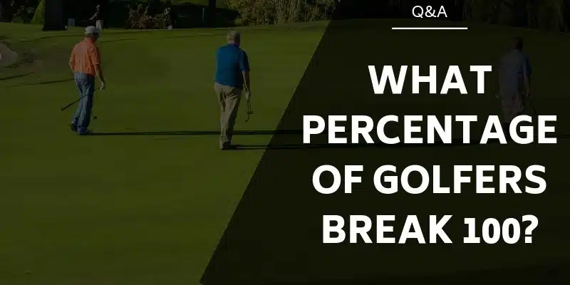 percentage golfers break 100