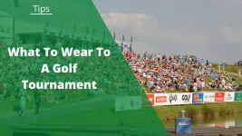what to wear to a golf tournament