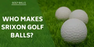 who-makes-srixon-golf-balls