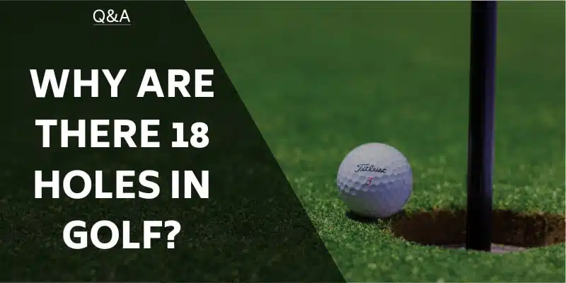 why-are-there-18-holes-in-golf