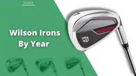 wilson irons by year