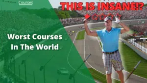 worst courses in the world