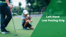 left hand low putting grip